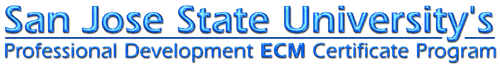 San Jose State University Professional Development Electronic Commerce Management (ECM) Certificate Program 